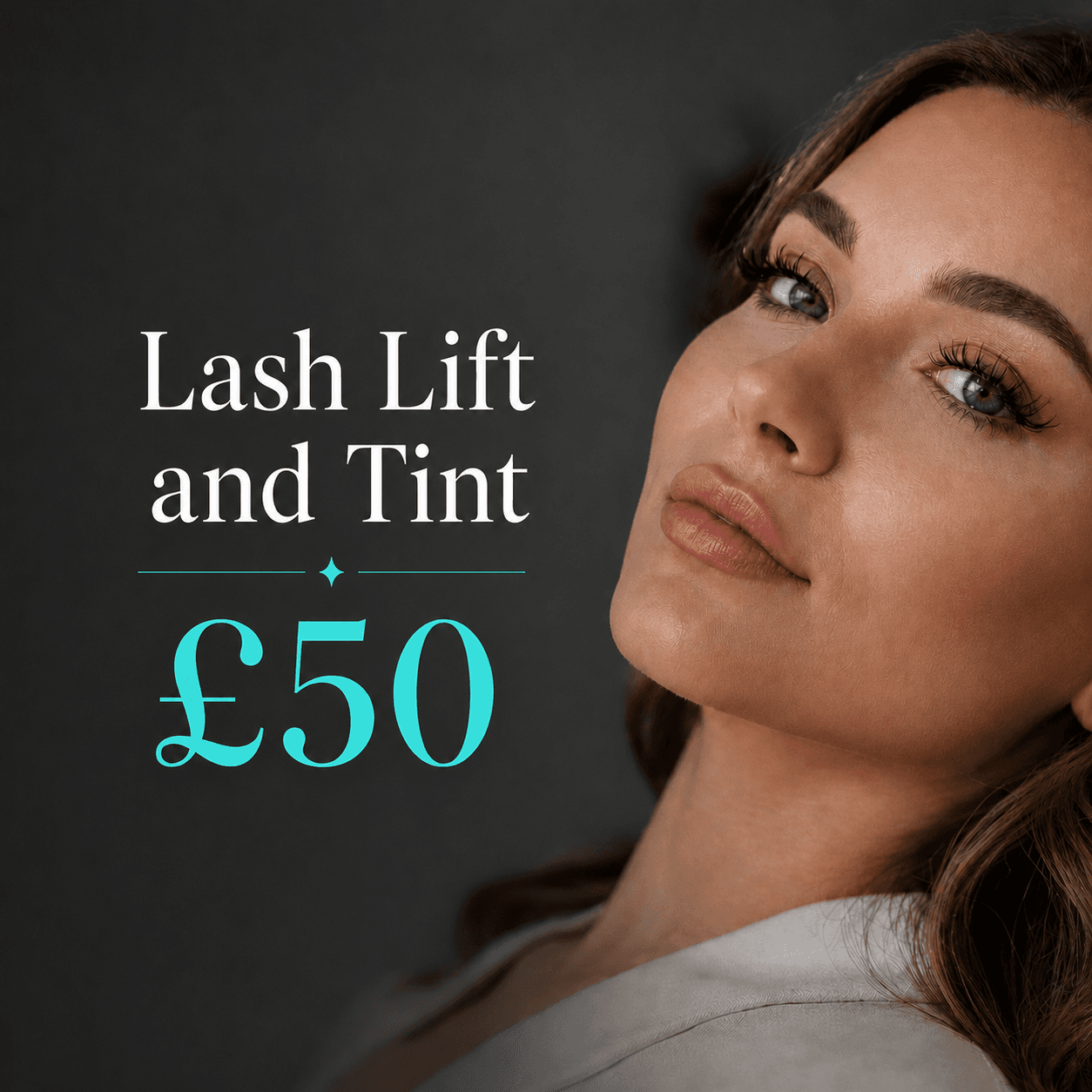 Lash lift and tint advertisement for £50 featuring a woman with long, curled eyelashes.